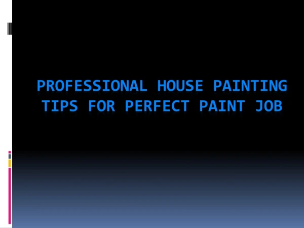Professional House Painting Tips for Perfect Paint Job
