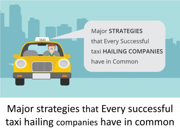 Major strategies that Every successful taxi hailing companies have in common