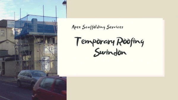 Looking for the best temporary roofing in Swindon?