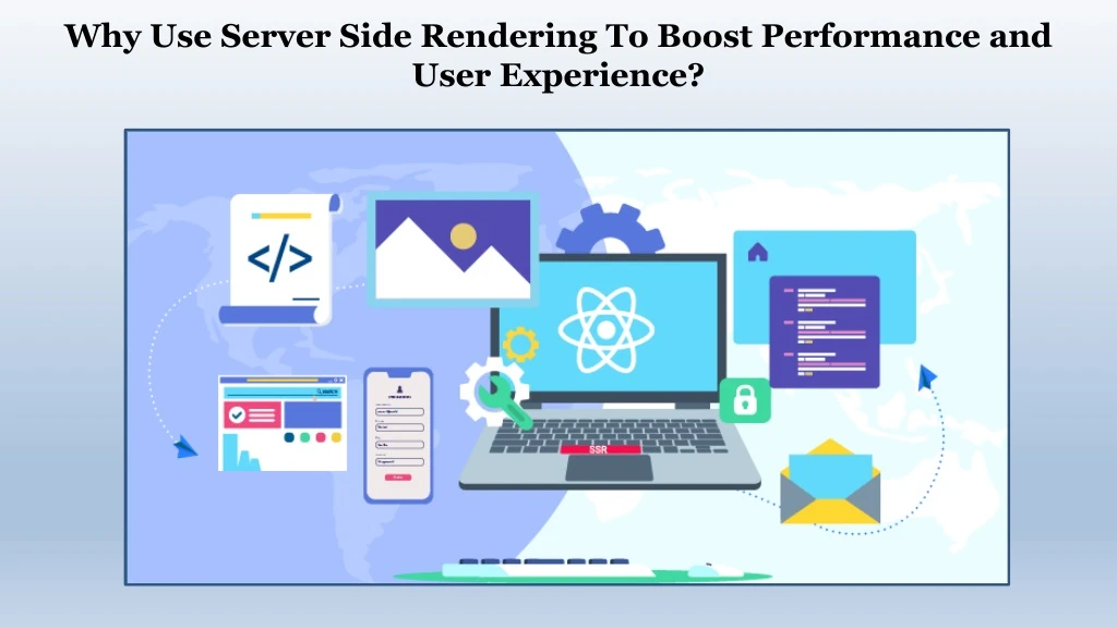 why use server side rendering to boost