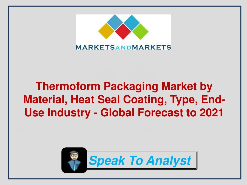 thermoform packaging market by material heat seal