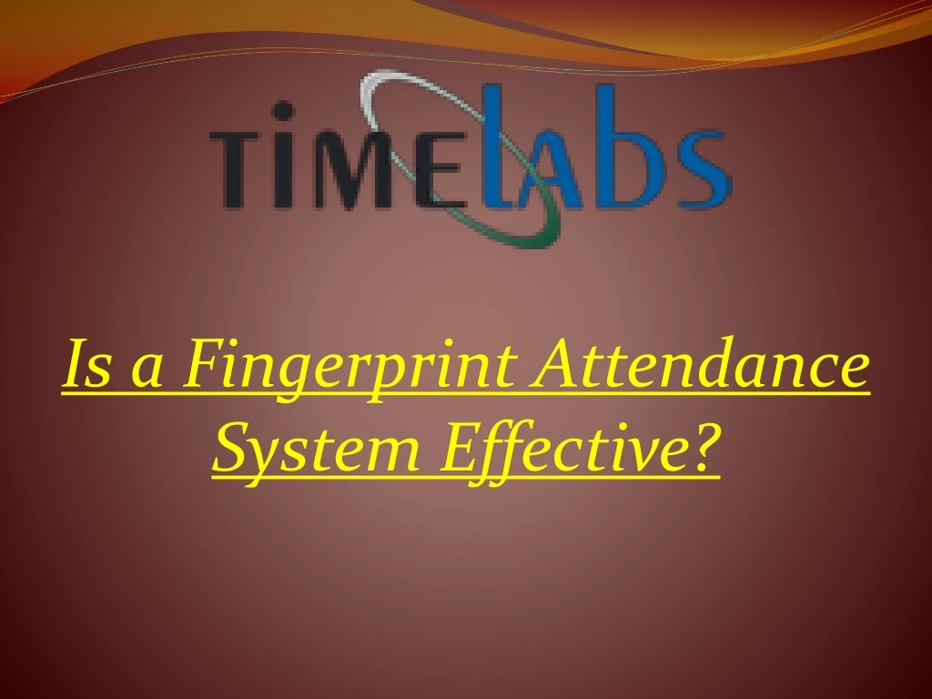 is a fingerprint attendance system effective