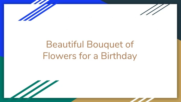 Beautiful Bouquet of Flowers for a Birthday