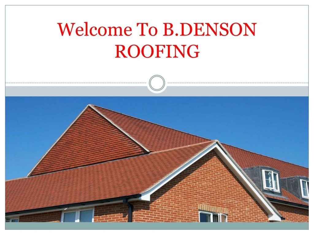 welcome to b denson roofing