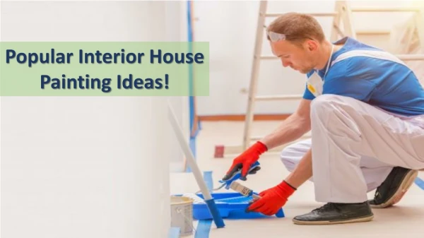 Popular Interior House Painting Ideas!