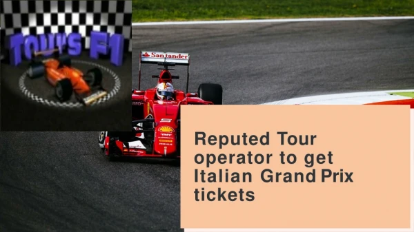 Reputed Tour operator to get Italian Grand Prix tickets