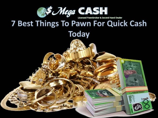 7 Best Things to Pawn for Quick Cash Today