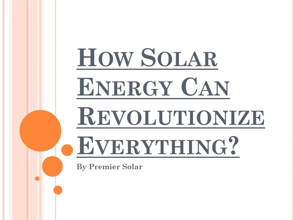 how solar energy can revolutionize everything