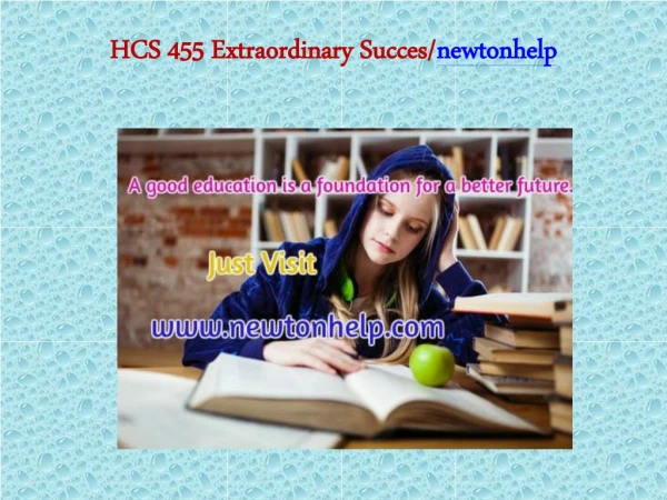 HCS 455 Extraordinary Succes/newtonhelp.coms