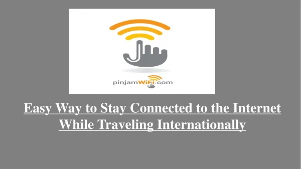 Easy Way to Stay Connected to the Internet While Traveling Internationally