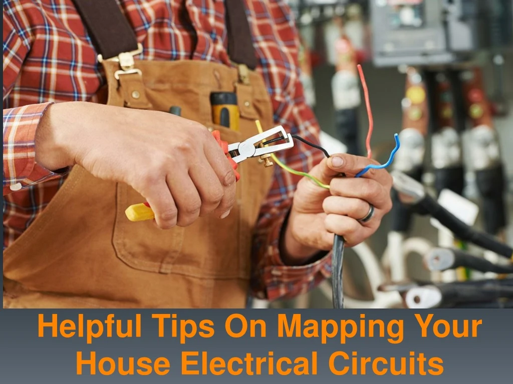 helpful tips on mapping your house electrical circuits