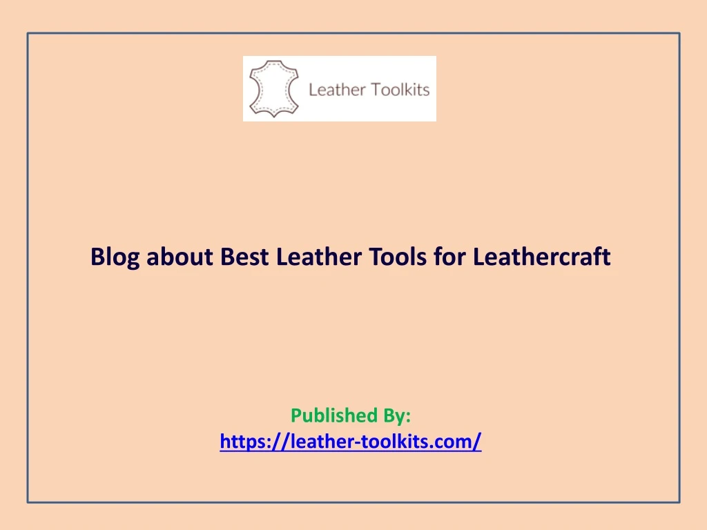 blog about best leather tools for leathercraft published by https leather toolkits com