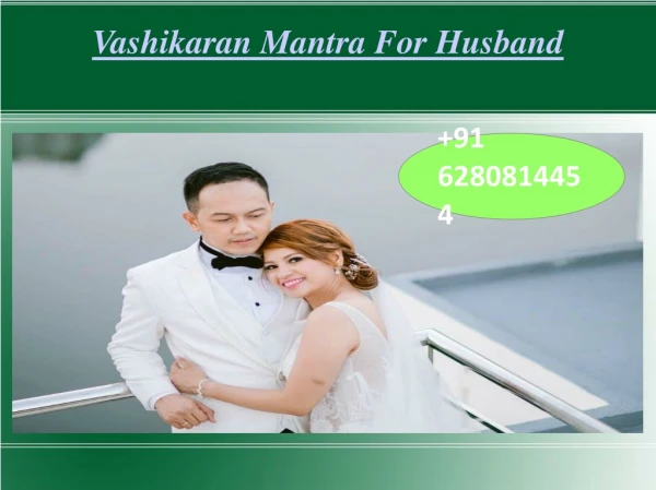 vashikaran mantra for husband by black magic specialist 91 6280814454