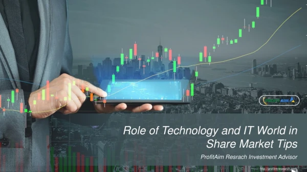 Role of technology and it world in share market tips ppt