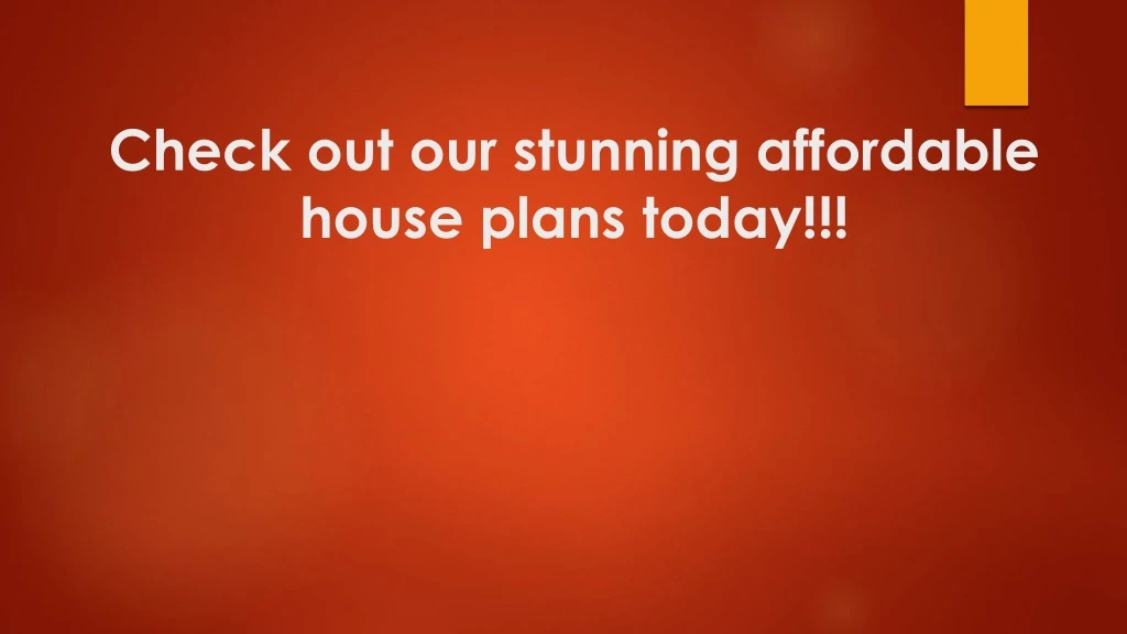 check out our stunning affordable house plans today