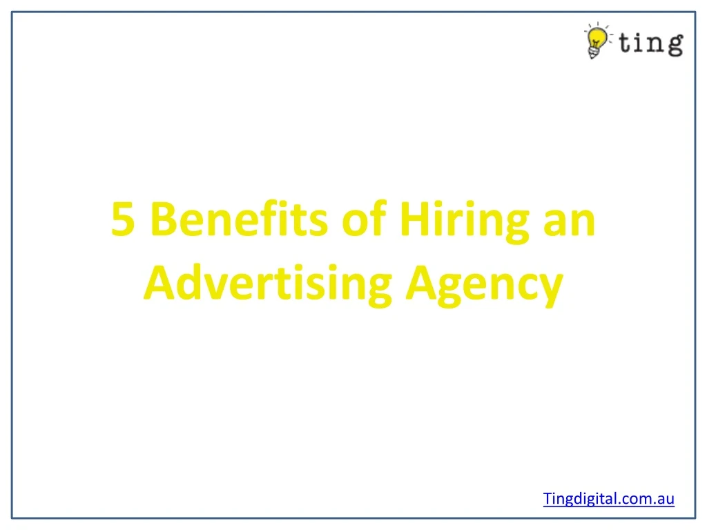 5 benefits of hiring an advertising agency