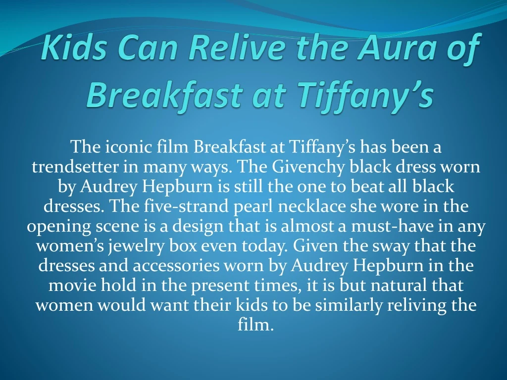 kids can relive the aura of breakfast at tiffany s