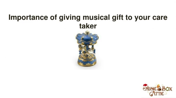 Importance of giving musical gift to your care taker