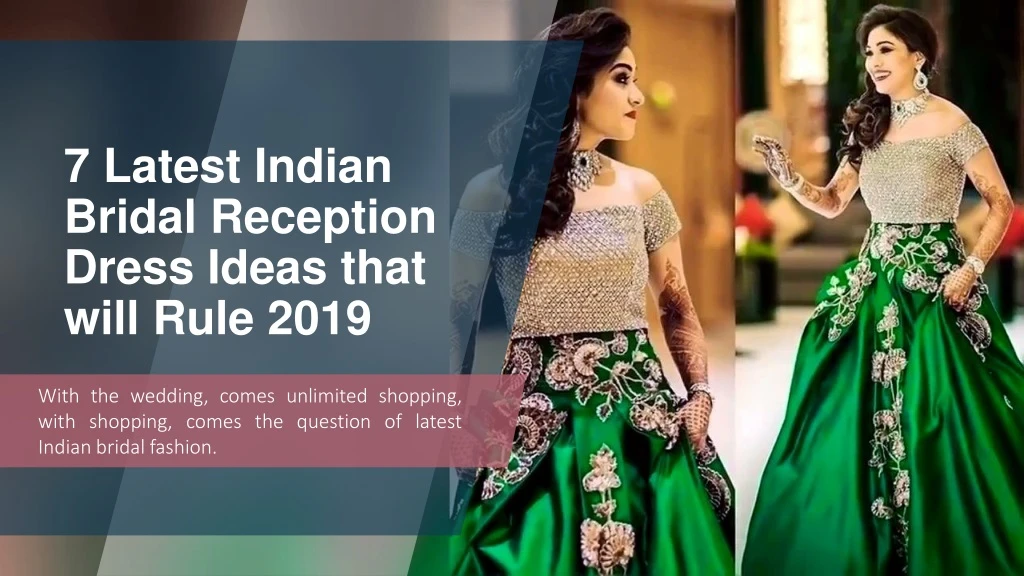 7 latest indian bridal reception dress ideas that will rule 2019