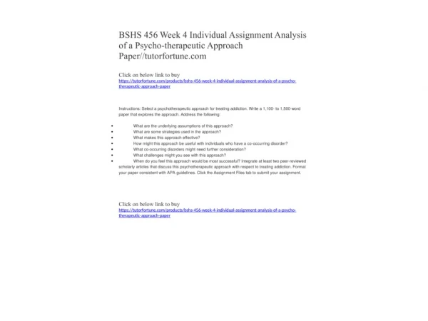 BSHS 456 Week 4 Individual Assignment Analysis of a Psycho-therapeutic Approach Paper//tutorfortune.com