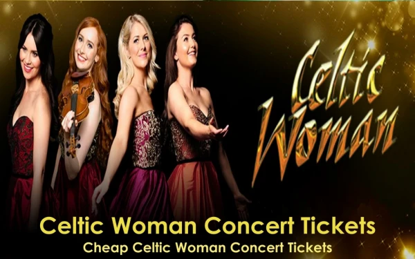 Celtic Woman Concert Tickets
