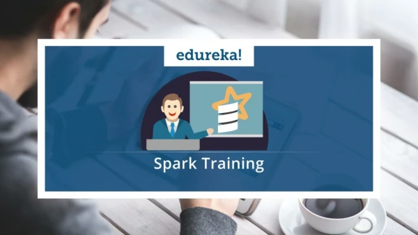 Apache Spark Training | Spark Tutorial For Beginners | Apache Spark Certification | Edureka