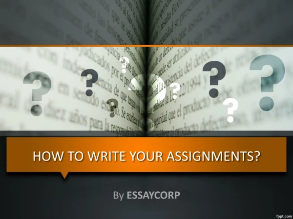 How to Write your Assignment with EssayCorp