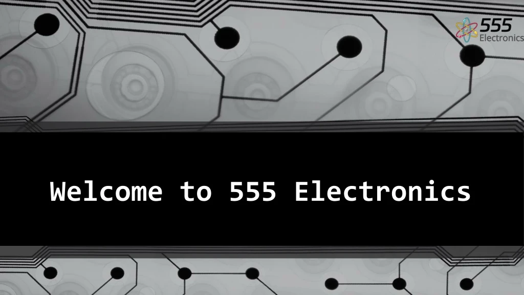 welcome to 555 electronics