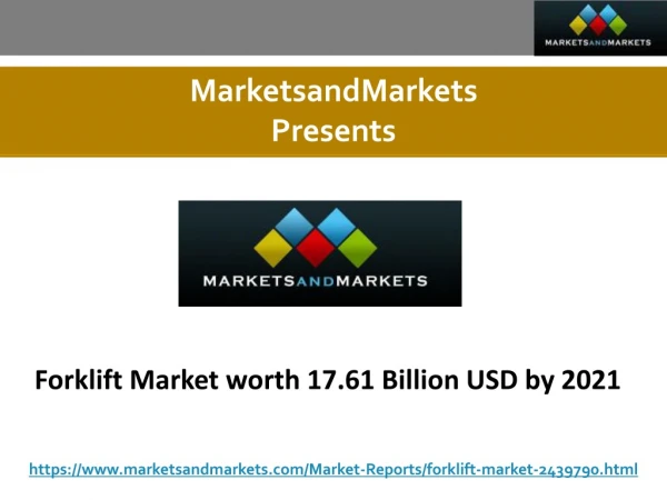Forklift Market worth 17.61 Billion USD by 2021