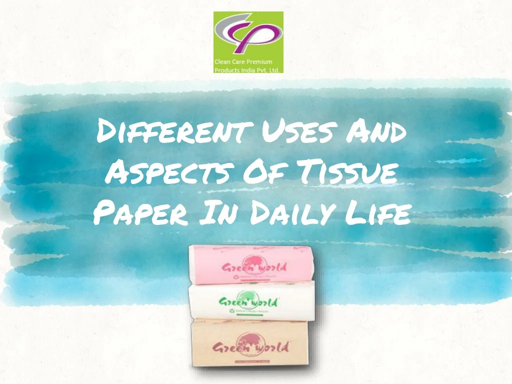 different uses and aspects of tissue paper in daily life