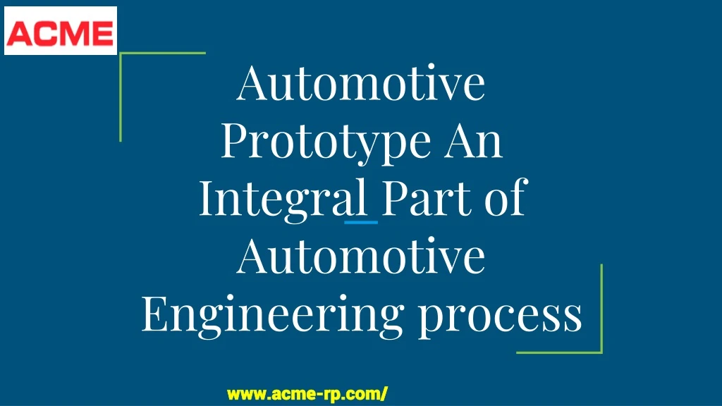 automotive prototype an integral part of automotive engineering process