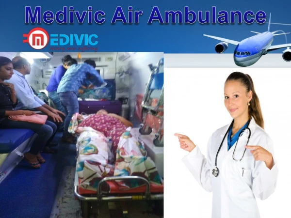 World Class Medical Services-Medivic Air Ambulance from Kolkata to Delhi