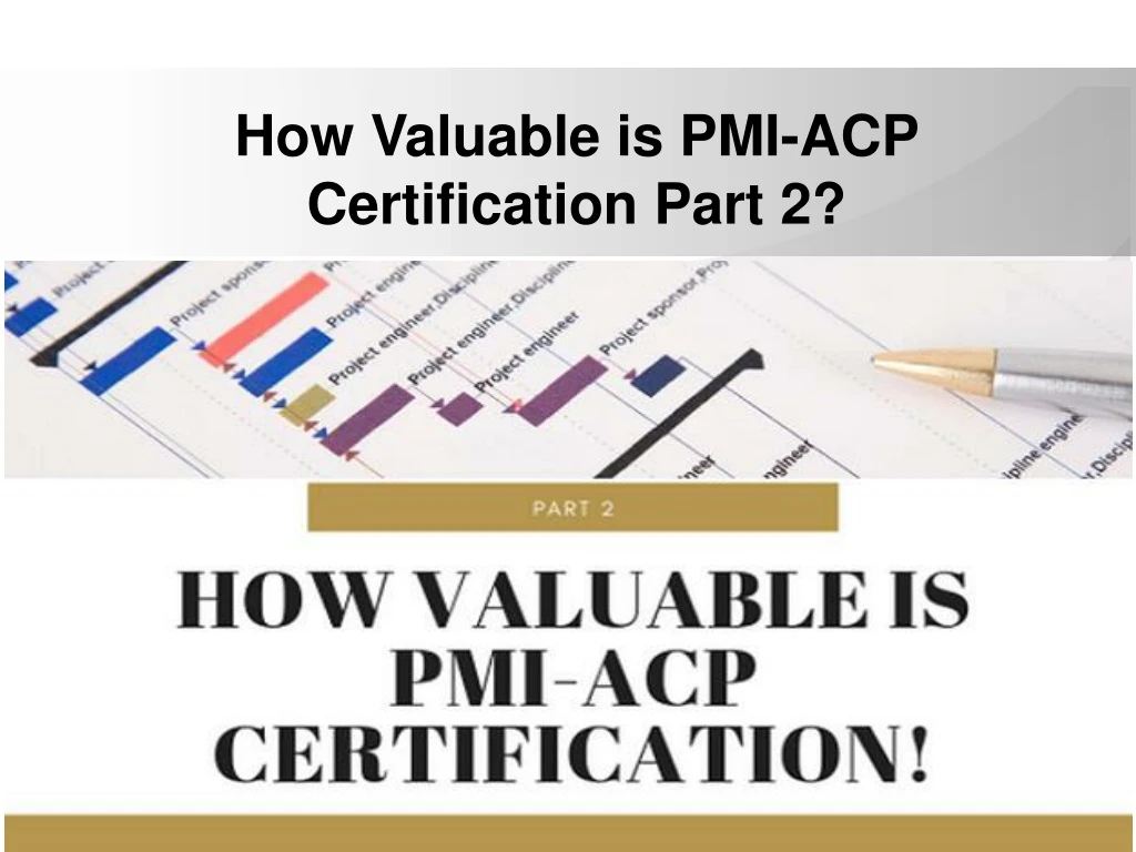 how valuable is pmi acp certification part 2