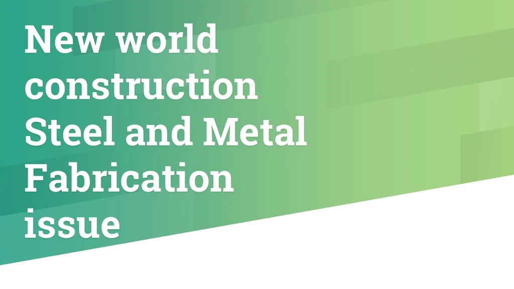 new world construction steel and metal fabrication issue