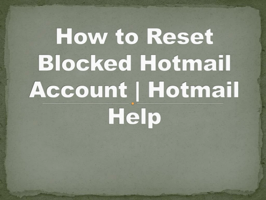 how to reset blocked hotmail account hotmail help