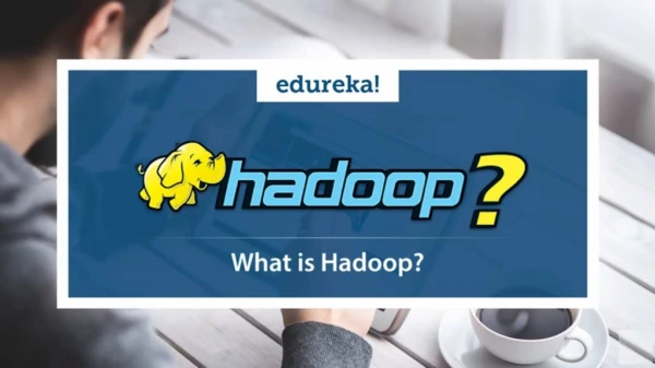 What Is Hadoop | Hadoop Tutorial For Beginners | Edureka