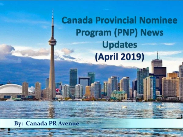 Canada Provincial Nominee Program updates April 2019