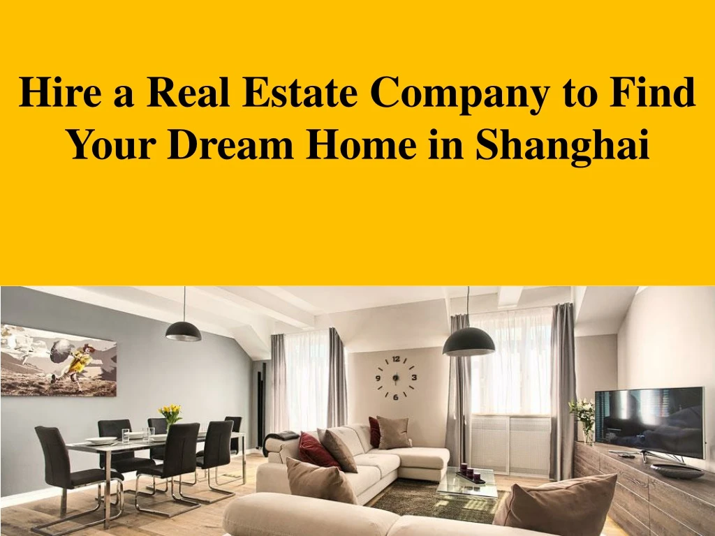 hire a real estate company to find your dream home in shanghai