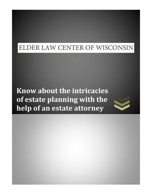 Know about the intricacies of estate planning with the help of an estate