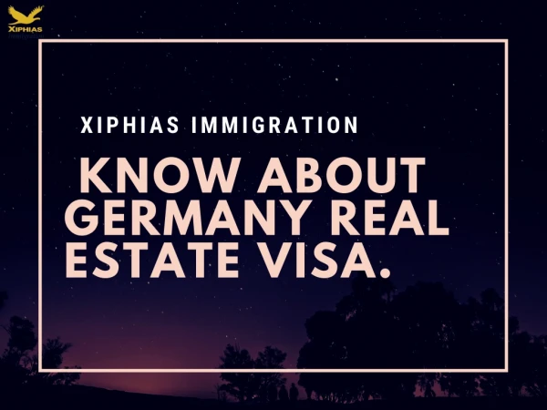 Know About Germany Real Estate Visa - XIPHIAS