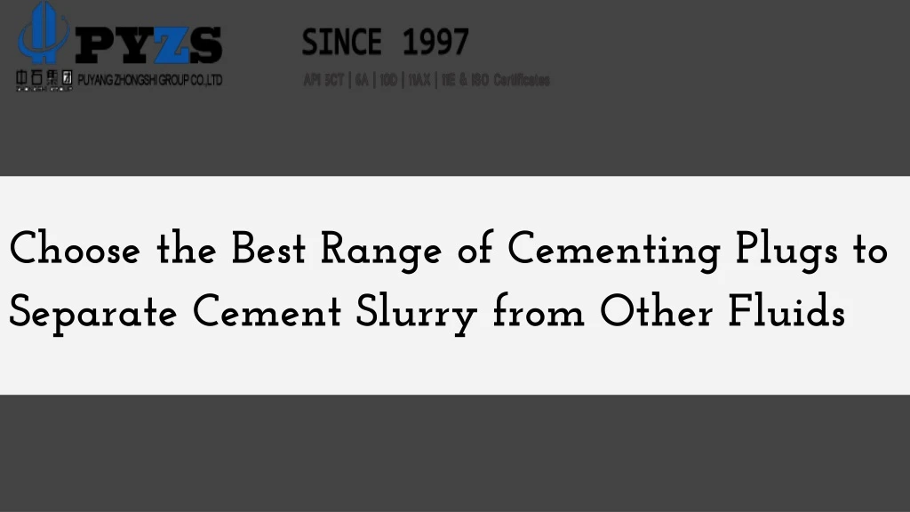 choose the best range of cementing plugs
