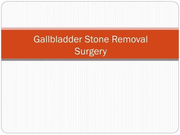 Gallbladder Stone Removal Surgery