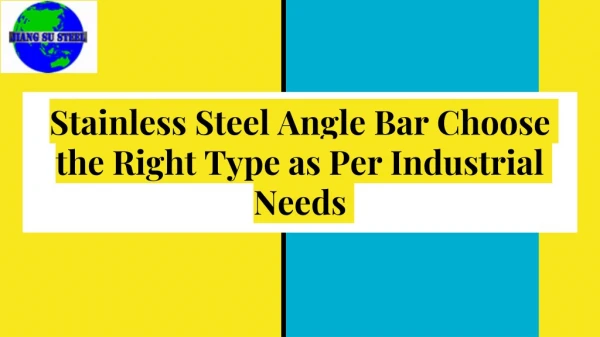 Stainless Steel Angle Bar Choose the Right Type as Per Industrial Needs