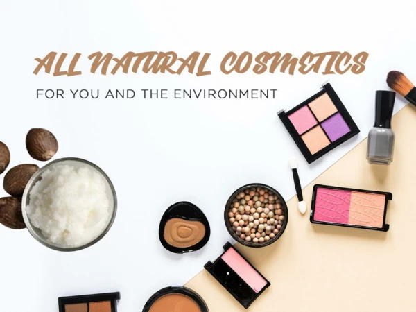All-natural Cosmetics For You And The Environment