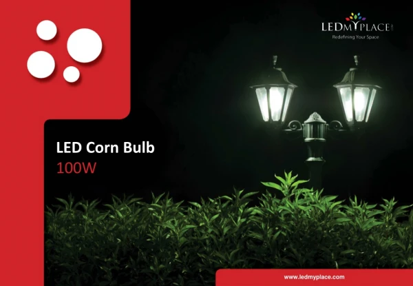 What are the Benifits of LED Corn Bulb 100W?