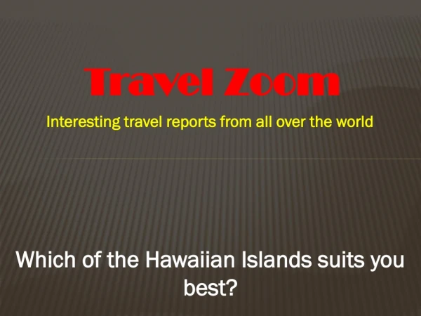 Which of the Hawaiian Islands suits you best - Travelzoom.eu