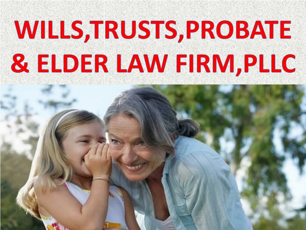 wills trusts probate elder law firm pllc