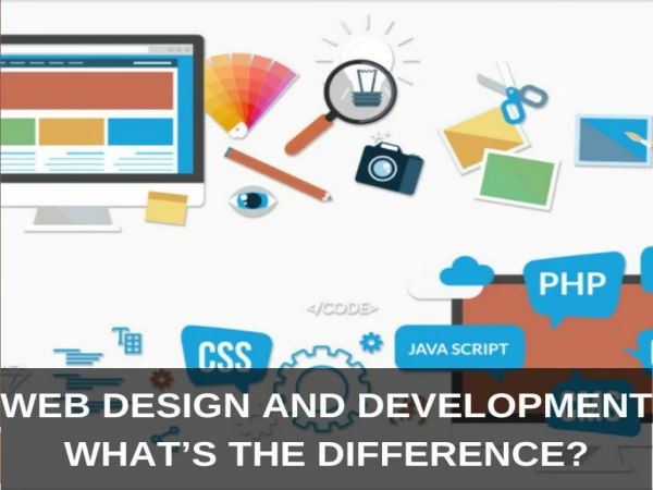 Web Design And Development What's The Difference?