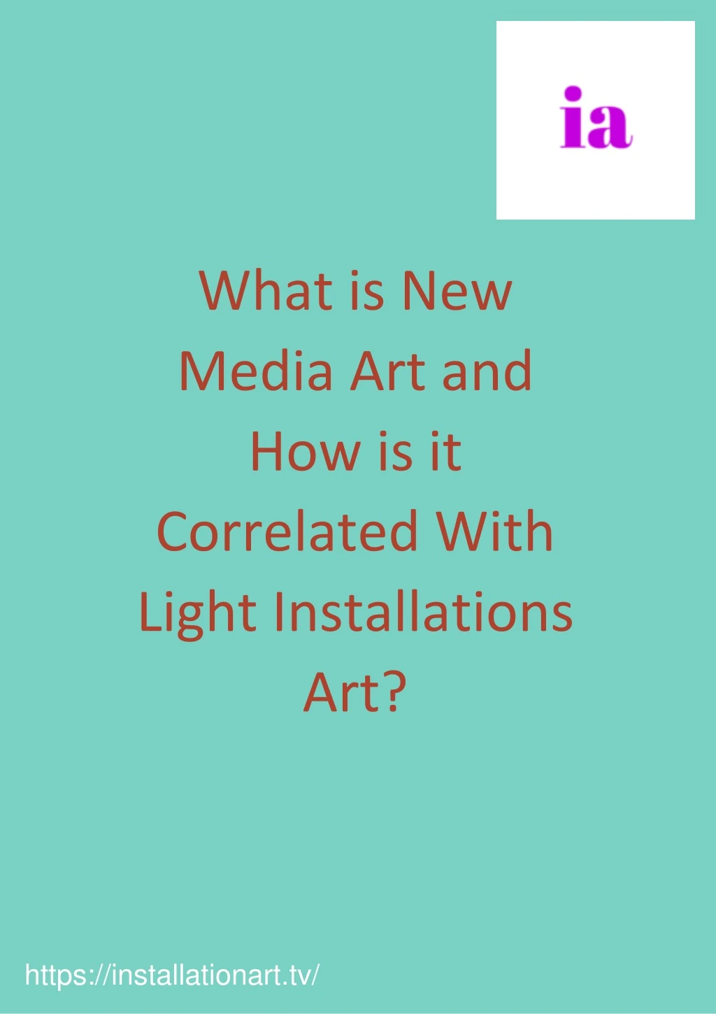 what is new media art and how is it correlated with light installations art