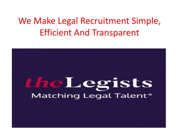 We Make Legal Recruitment Simple, Efficient And Transparent